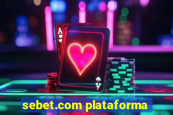 sebet.com plataforma